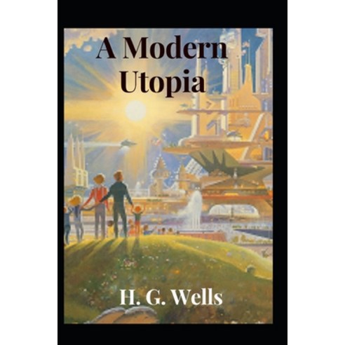 A Modern Utopia Paperback, Independently Published, English, 9798741332641