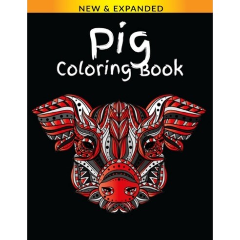 Pig Coloring Book: Coloring Book for Adults Relaxation Paperback, Independently Published, English, 9798694035781