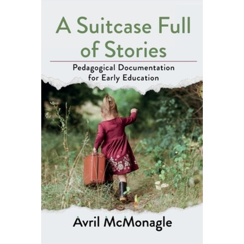 (영문도서) A Suitcase Full of Stories: Pedagogical Documentation for Early Education Hardcover, Orla Kelly Publishing, English, 9781915502742