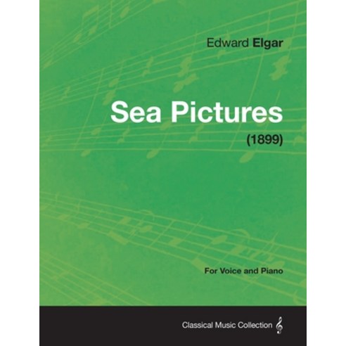 (영문도서) Sea Pictures - For Voice and Piano (1899) Paperback, Davies Press, English, 9781447476597