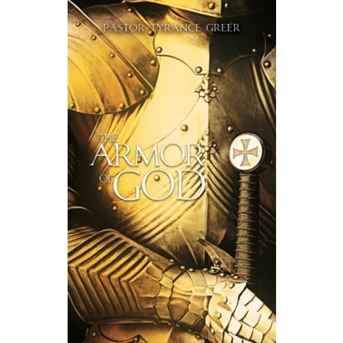 (영문도서) The Armor of God Hardcover, Xulon Press, English, 9781545675663