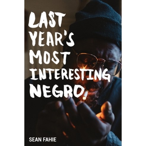 (영문도서) Last Year''s Most Interesting Negro Paperback, Lulu.com, English, 9781257632893