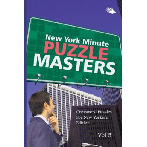 New York Minute Puzzle Masters Vol 5: Crossword Puzzles For New Yorkers Edition Paperback, Speedy Publishing LLC, English, 9781682803332
