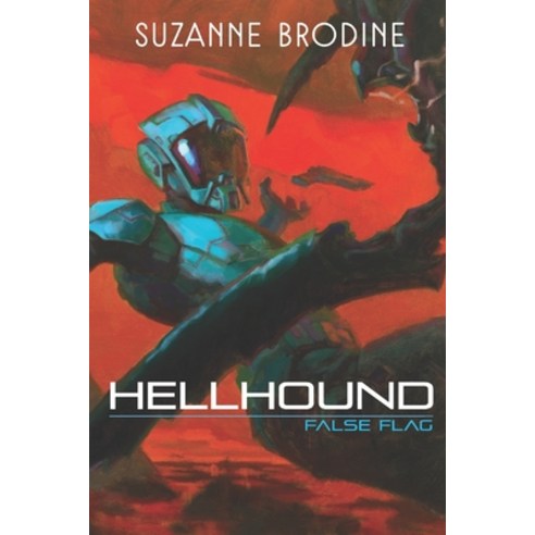 (영문도서) Hellhound III: False Flag Paperback, Independently Published, English, 9798801360812