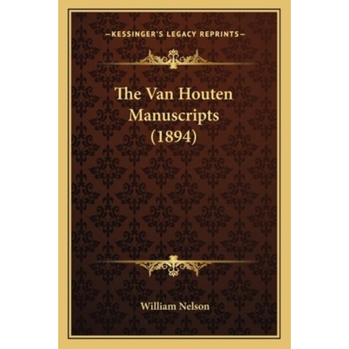 The Van Houten Manuscripts (1894) Paperback, Kessinger Publishing
