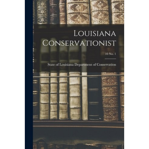 (영문도서) Louisiana Conservationist; 10 No. 1 Paperback, Hassell Street Press, English, 9781015075207