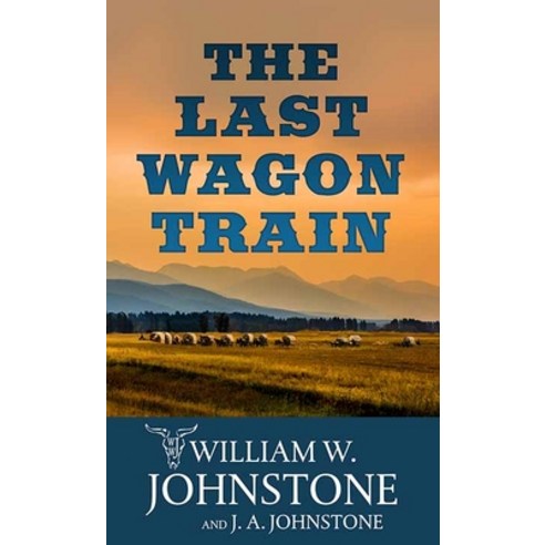 (영문도서) The Last Wagon Train: The Last Wagon Train Library Binding, Center Point, English, 9798891644250