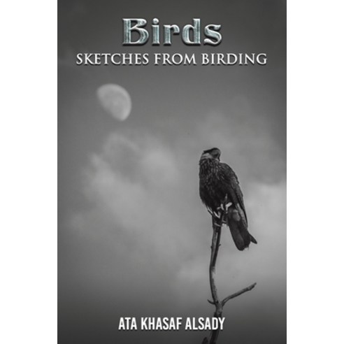 (영문도서) Birds: Sketches from Birding Paperback, Austin Macauley, English, 9781035810352
