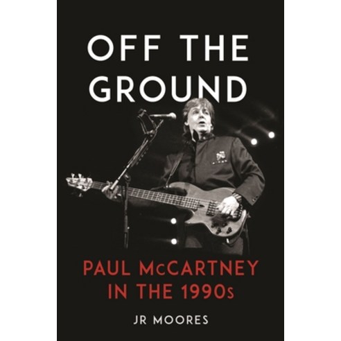 (영문도서) Off the Ground: Paul McCartney in the 1990s Hardcover, Reaktion Books, English, 9781789149425