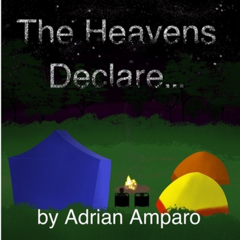 The Heavens Declare: The Bible Is Amazing! Paperback, R. R. Bowker, English, 9781735925721