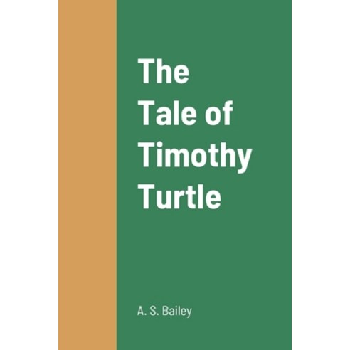 (영문도서) The Tale of Timothy Turtle Paperback, Lulu.com, English, 9781387667932