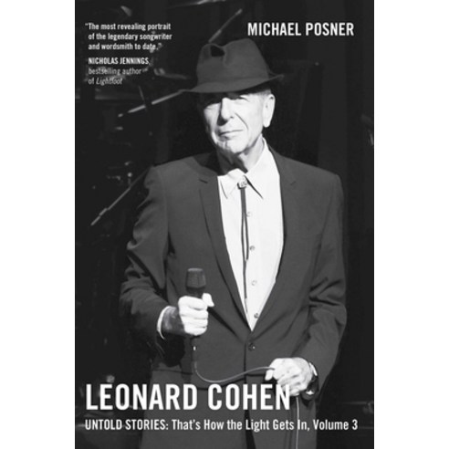 (영문도서) Leonard Cohen Untold Stories: That''s How the Light Gets In Volume 3: Volume 3 Hardcover, Simon & Schuster, English, 9781982176921