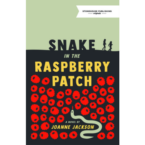 (영문도서) A Snake in the Raspberry Patch Paperback, Stonehouse Originals, English, 9781988754413