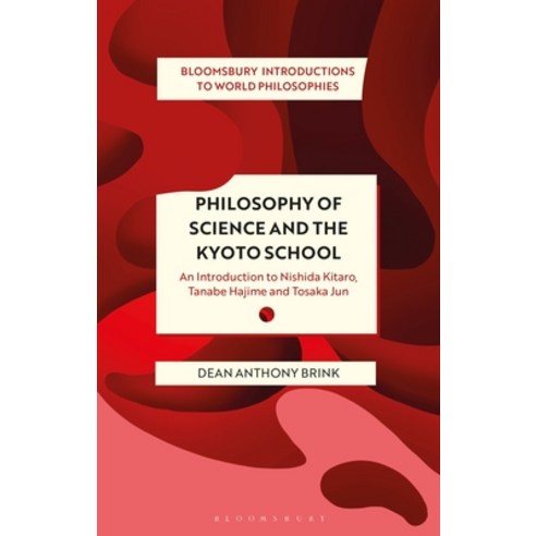 Philosophy of Science and the Kyoto School: An Introduction to Nishida ...