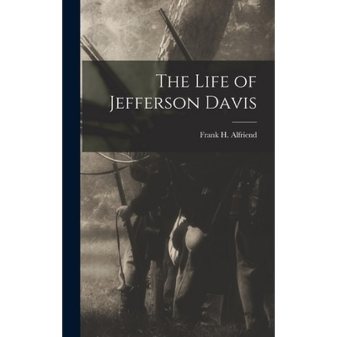 (영문도서) The Life of Jefferson Davis Hardcover, Legare Street Press, English, 9781016775588