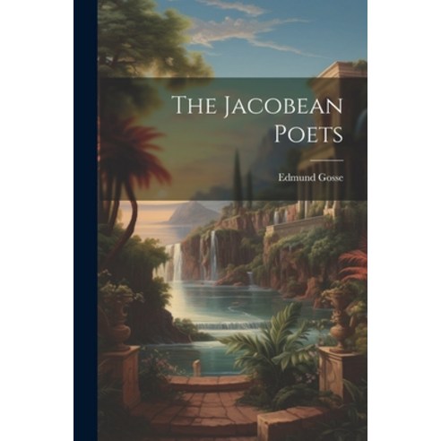 (영문도서) The Jacobean Poets Paperback, Legare Street Press, English, 9781021991386