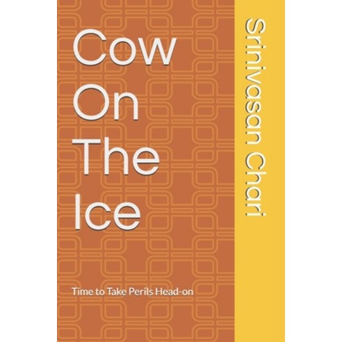 Cow On The Ice: Time to Take Perils Head-on Paperback, Amazon Digital Services LLC..., English, 9781649835178