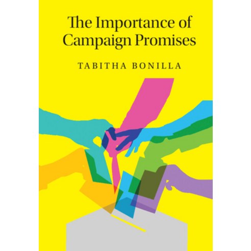 (영문도서) The Importance of Campaign Promises Hardcover, Cambridge University Press, English, 9781108843331