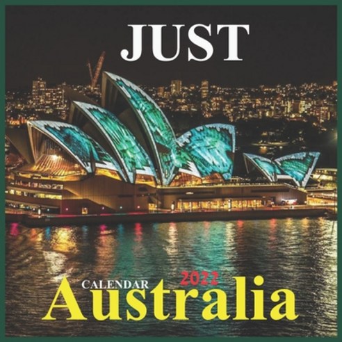 Just Australia Calendar 2022: Australia Calendar 2022 12 Month Calendar National Parks Kangaroo K... Paperback, Independently Published, English, 9798745330315