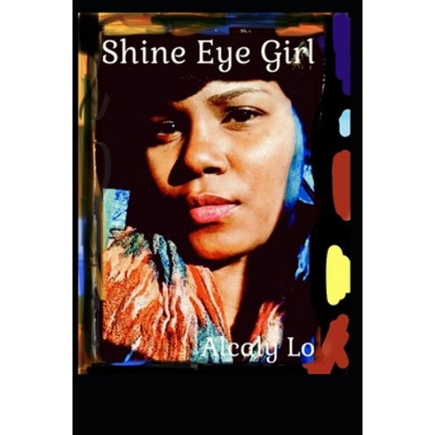 (영문도서) Shine Eye Girl Paperback, Independently Published, English, 9798358204478