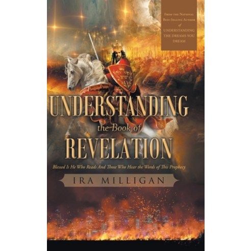 (영문도서) Understanding the Book of Revelation: Blessed Is He Who Reads And Those Who Hear the Words of... Hardcover, Christian Faith Publishing,..., English, 9798886166040