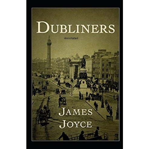 Dubliners Annotated Paperback, Independently Published, English, 9798700899154