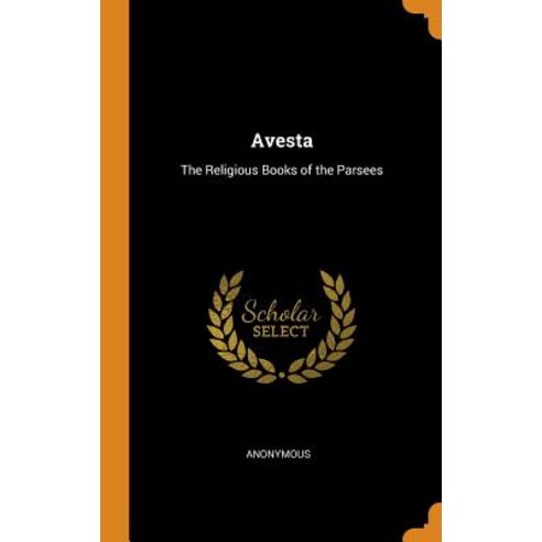 (영문도서) Avesta: The Religious Books of the Parsees Hardcover, Franklin Classics Trade Press, English, 9780343751821