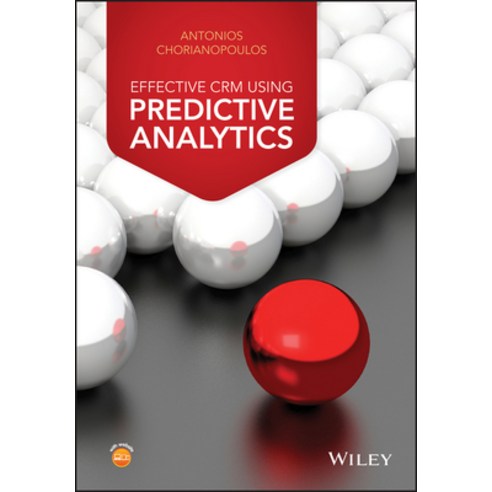 Effective CRM Using Predictive Analytics, John Wiley & Sons Inc