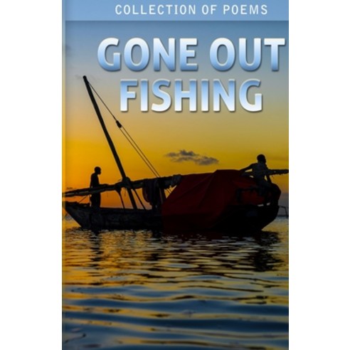 (영문도서) Gone Out Fishing Paperback, Poets Choice, English, 9789394615496