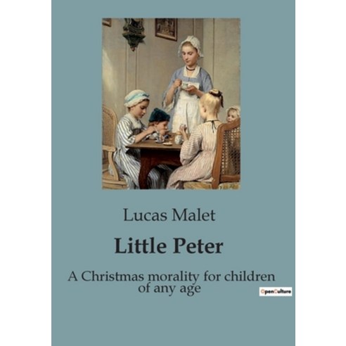 (영문도서) Little Peter: A Christmas morality for children of any age Paperback, Culturea, English, 9791041819713