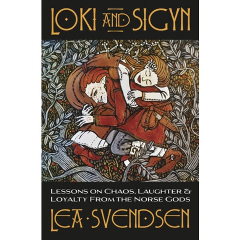 (영문도서) Loki and Sigyn: Lessons on Chaos Laughter & Loyalty from the Norse Gods Paperback, Llewellyn Publications, English, 9780738769318