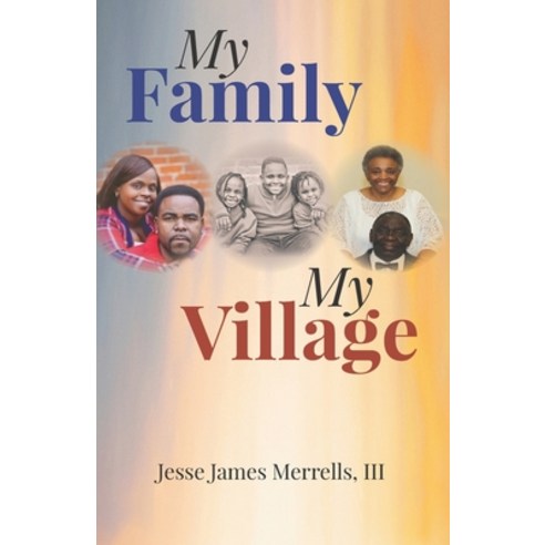 (영문도서) My Family My Village Paperback, Independently Published, English, 9798398982572
