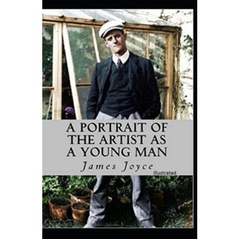 A Portrait of the Artist as a Young Man: Classic Edition (Illustrated) Paperback, Independently Published, English, 9798747294561