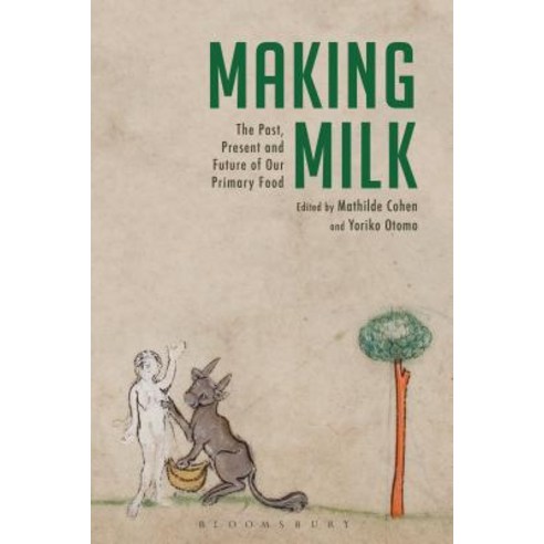 Making Milk: The Past Present and Future of Our Primary Food Paperback, Bloomsbury Publishing PLC