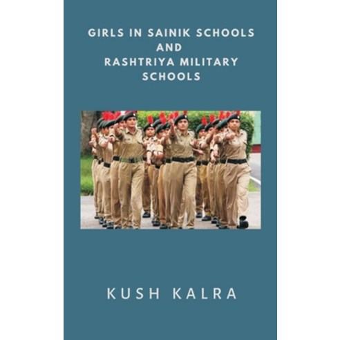 (영문도서) Girls in Sainik Schools and Rashtriya Military Schools Hardcover, Vij Books India, English, 9789393499646