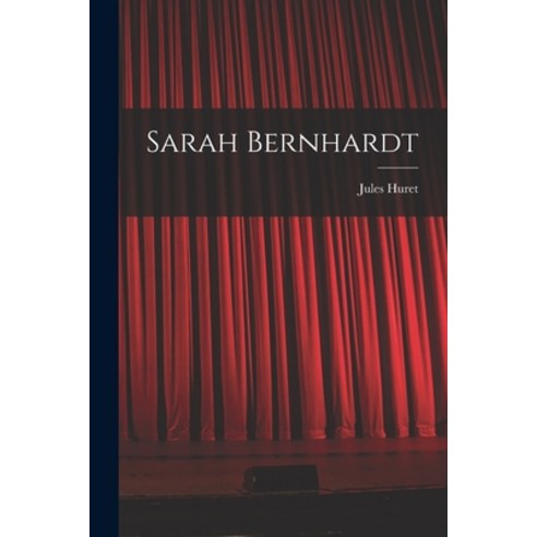 (영문도서) Sarah Bernhardt Paperback, Legare Street Press, English, 9781017117936