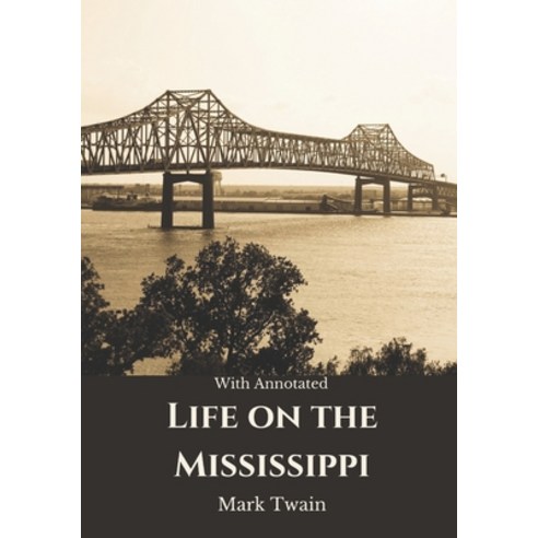 Life on the Mississippi: With Annotated Paperback, Independently Published, English, 9798741365977