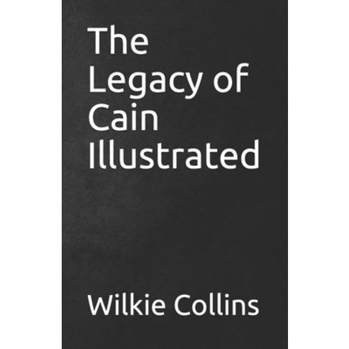 The Legacy of Cain Illustrated Paperback, Independently Published, English, 9798744527303