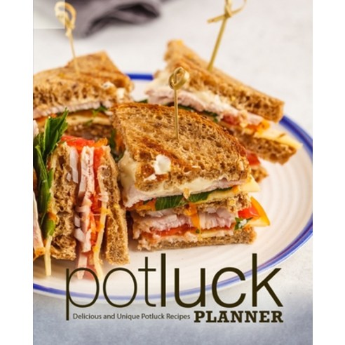 Potluck Planner: Delicious and Unique Potluck Recipes Paperback, Independently Published
