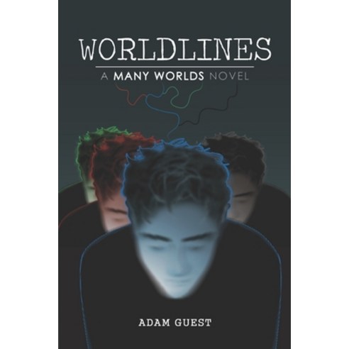 Worldlines: A "Many Worlds" Novel Paperback, Many Worlds Novels Ltd