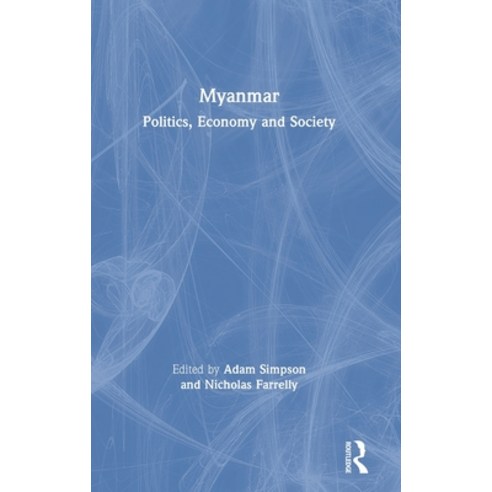 Myanmar: Politics Economy and Society Hardcover, Routledge, English, 9780367110352