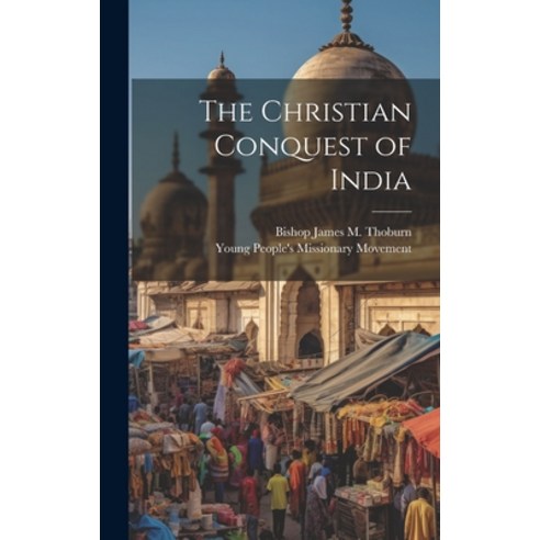 (영문도서) The Christian Conquest of India Hardcover, Legare Street Press, English, 9781019996263
