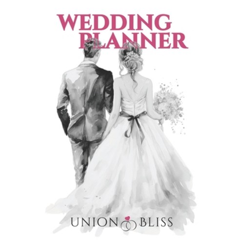 (영문도서) Union Bliss Wedding Planner: Your Ultimate Guide to a Perfect Day Paperback, Independently Published, English, 9798878648462