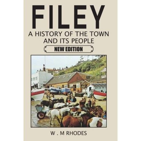 (영문도서) Filey A History of the Town and its People. New Edition Paperback, Lah-Di-Dah-Publishing.com, English, 9781838176921