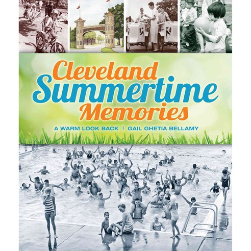 Cleveland Summertime Memories: A Warm Look Back, Gray & Co