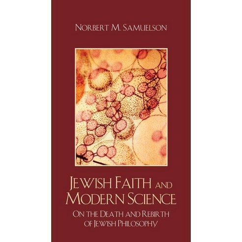 Jewish Faith and Modern Science: On the Death and Rebirth of Jewish Philosophy Hardcover, Rowman & Littlefield Publishers