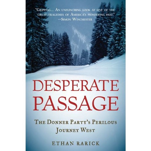 Desperate Passage: The Donner Party''s Perilous Journey West, Oxford Univ Pr