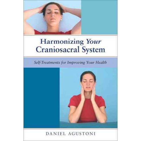 Harmonizing Your Craniosacral System: Self-Treatments for Improving Your Health, North Atlantic Books
