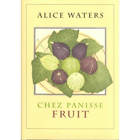Chez Panisse Fruit, William Morrow Cookbooks