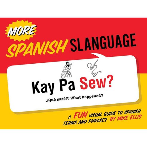 More Spanish Slanguage: A Fun Visual Guide to Spanish Terms and Phrases, Gibbs Smith